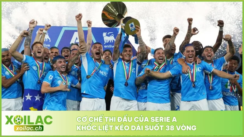Giải Đấu Serie A - Cúp Quốc Nội Hàng Đầu Tại Quốc Gia Ý 4 Cơ chế thi đấu của Serie A khốc liệt kéo dài suốt 38 vòng