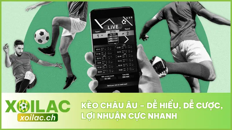 Kèo Châu Âu – Dễ Hiểu, Dễ Cược, Lợi Nhuận Cực Nhanh 1 Kèo Châu Âu – Dễ Hiểu, Dễ Cược, Lợi Nhuận Cực Nhanh