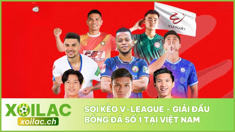 Soi Kèo V-League - Giải Đấu Bóng Đá Số 1 Tại Việt Nam 1 Soi Kèo V-League - Giải Đấu Bóng Đá Số 1 Tại Việt Nam